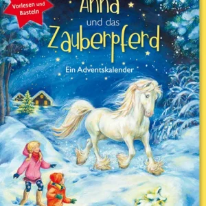 Anna und das Zauberpferd (Adventskalender mit Fensterbild)