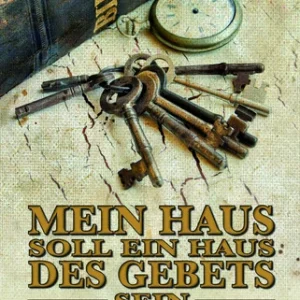 Mein Haus soll ein Haus des Gebets sein
