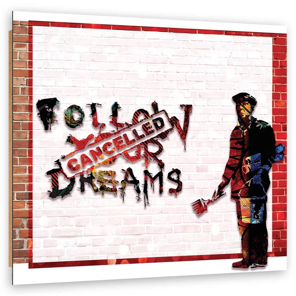 Art-déco-Paneldruck, Banksy „Follow Your Dreams Cancelled“ 30x30 Feeby